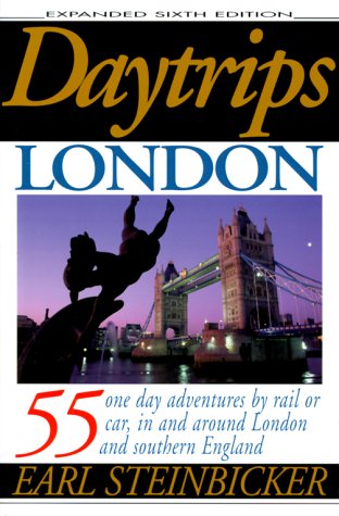 Daytrips London, Sixth Edition: 50 One-Day Adventures by Rail or Car, in and Around London and Southern England