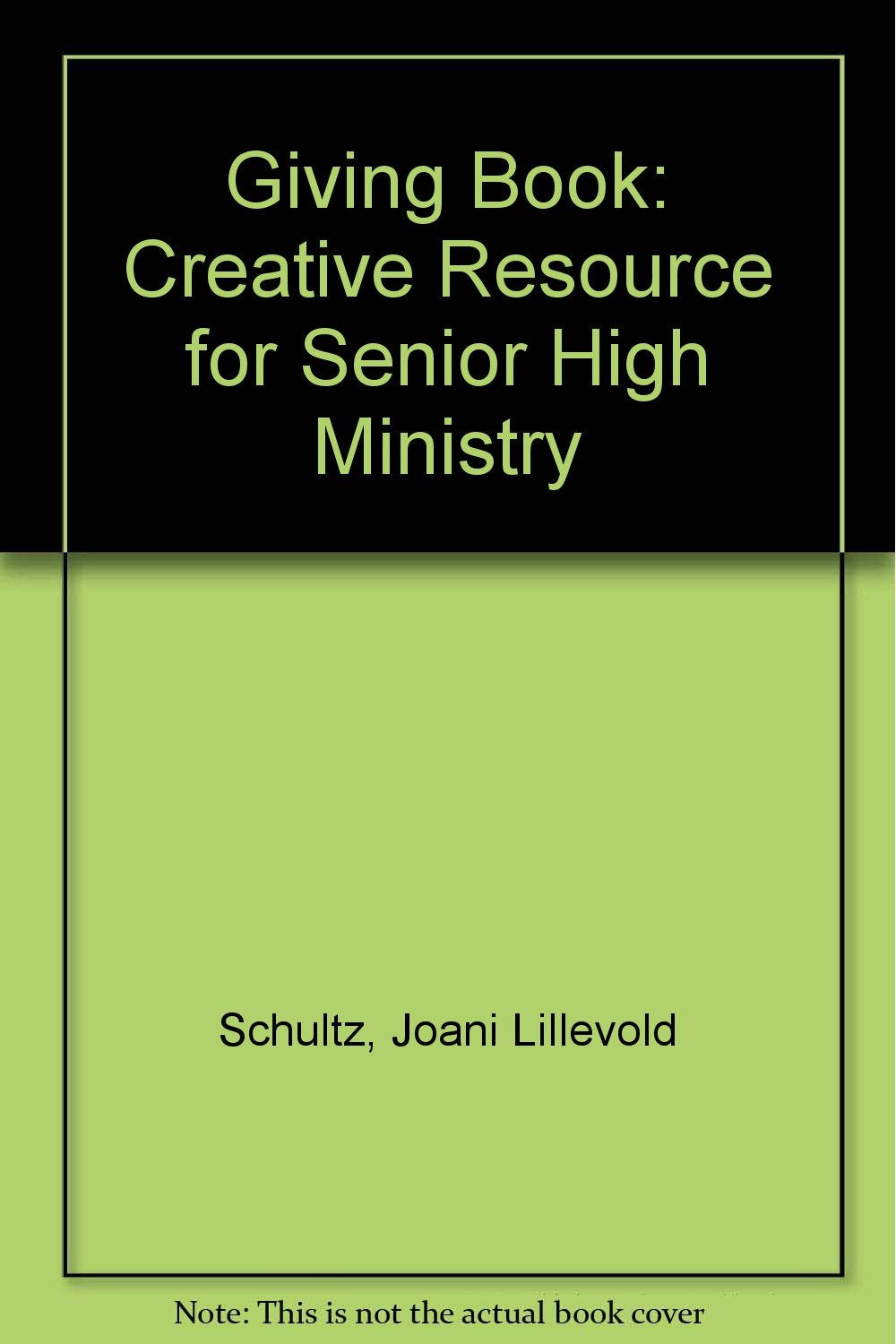 The Giving Book: Creative Resources for Senior High Ministry