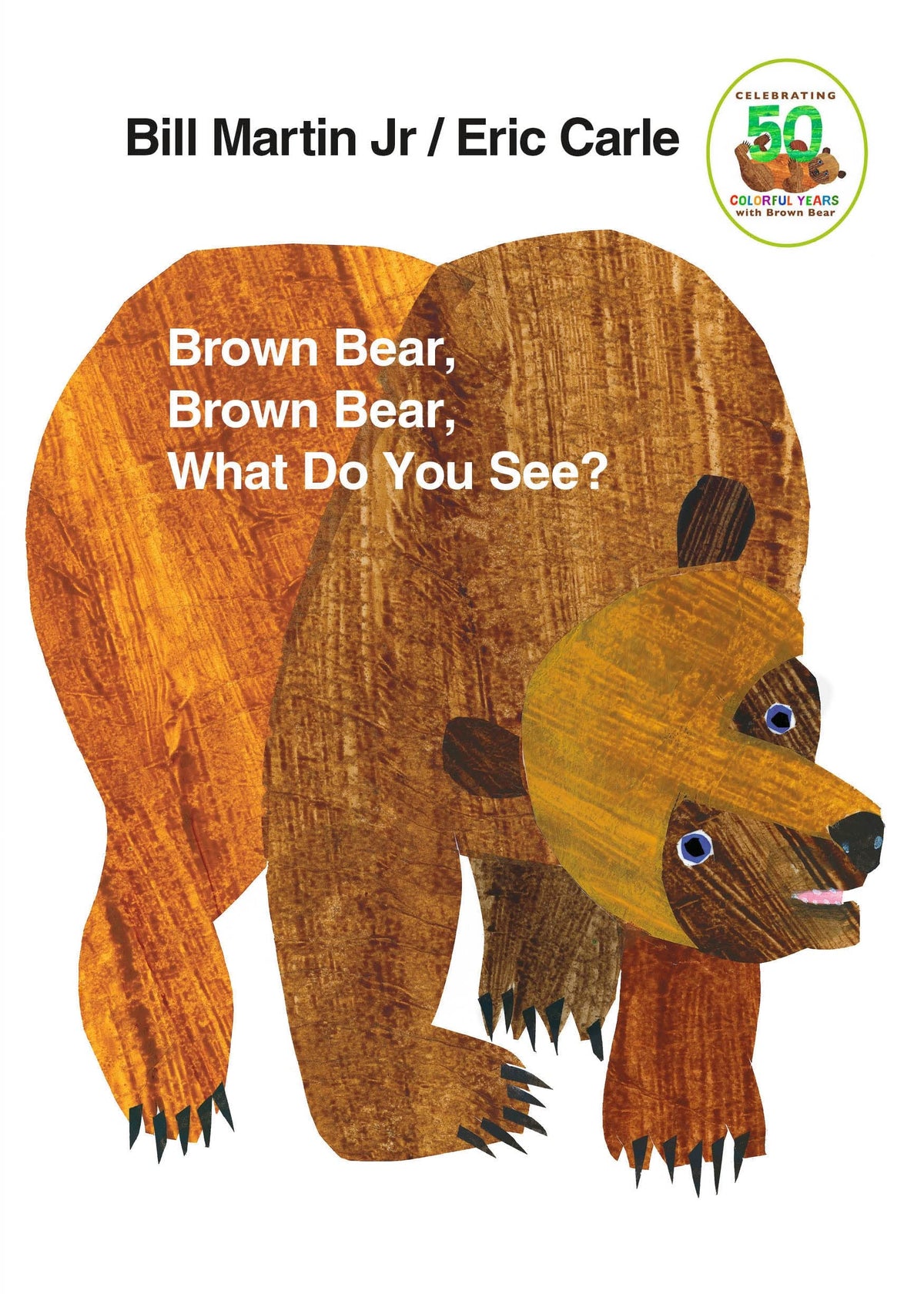 BROWN BEAR, BROWN BEAR, WHAT DO