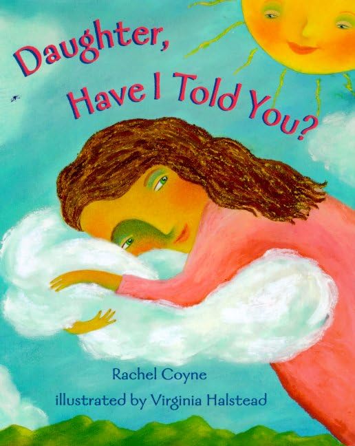 Daughter, Have I Told You?