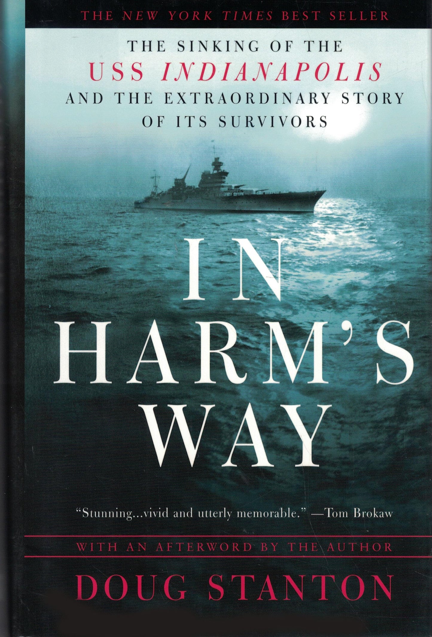 In Harm's Way: The Sinking of the USS Indianapolis and the Extraordinary Story of Its Survivors