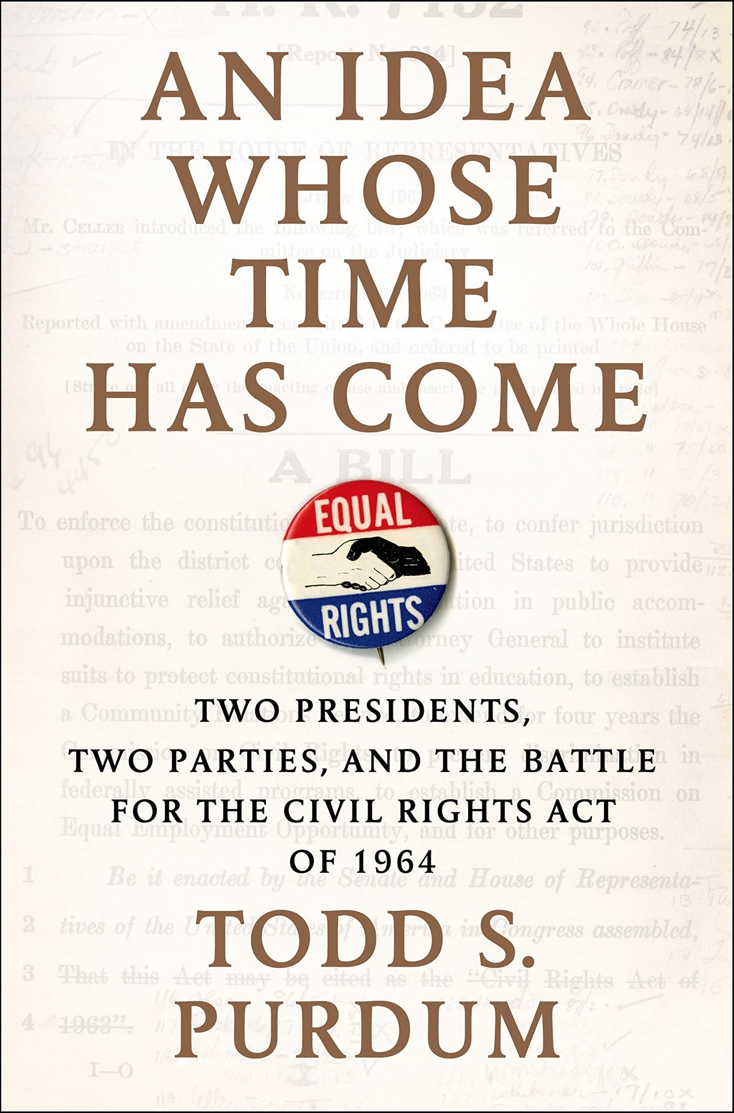 An Idea Whose Time Has Come: Two Presidents, Two Parties, and the Battle for the Civil Rights Act of 1964 - 9200