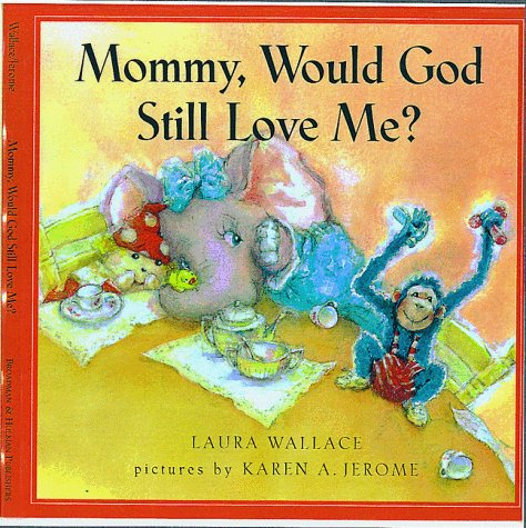 Mommy, Would God Still Love Me?