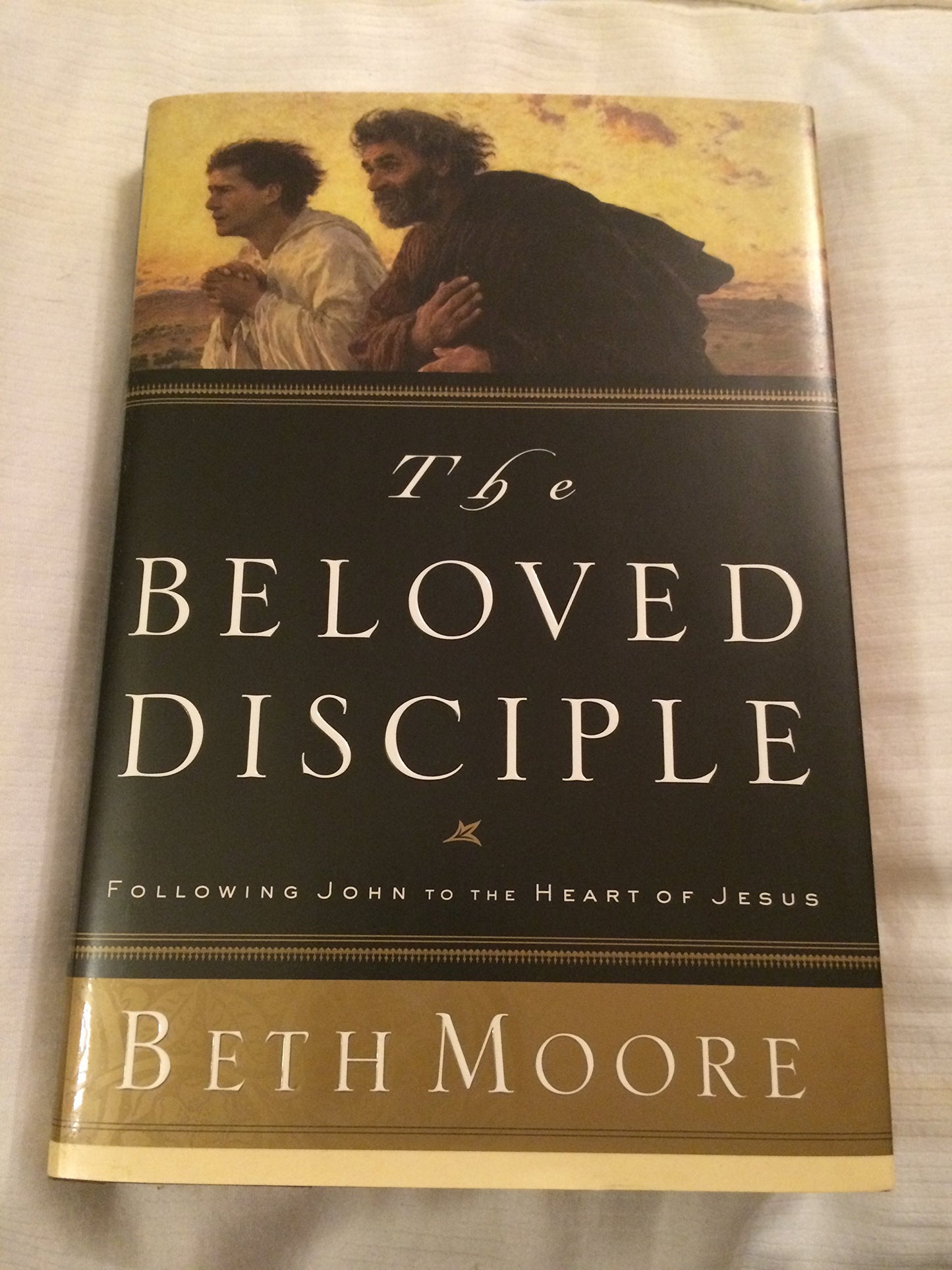 The Beloved Disciple: Following John to the Heart of Jesus
