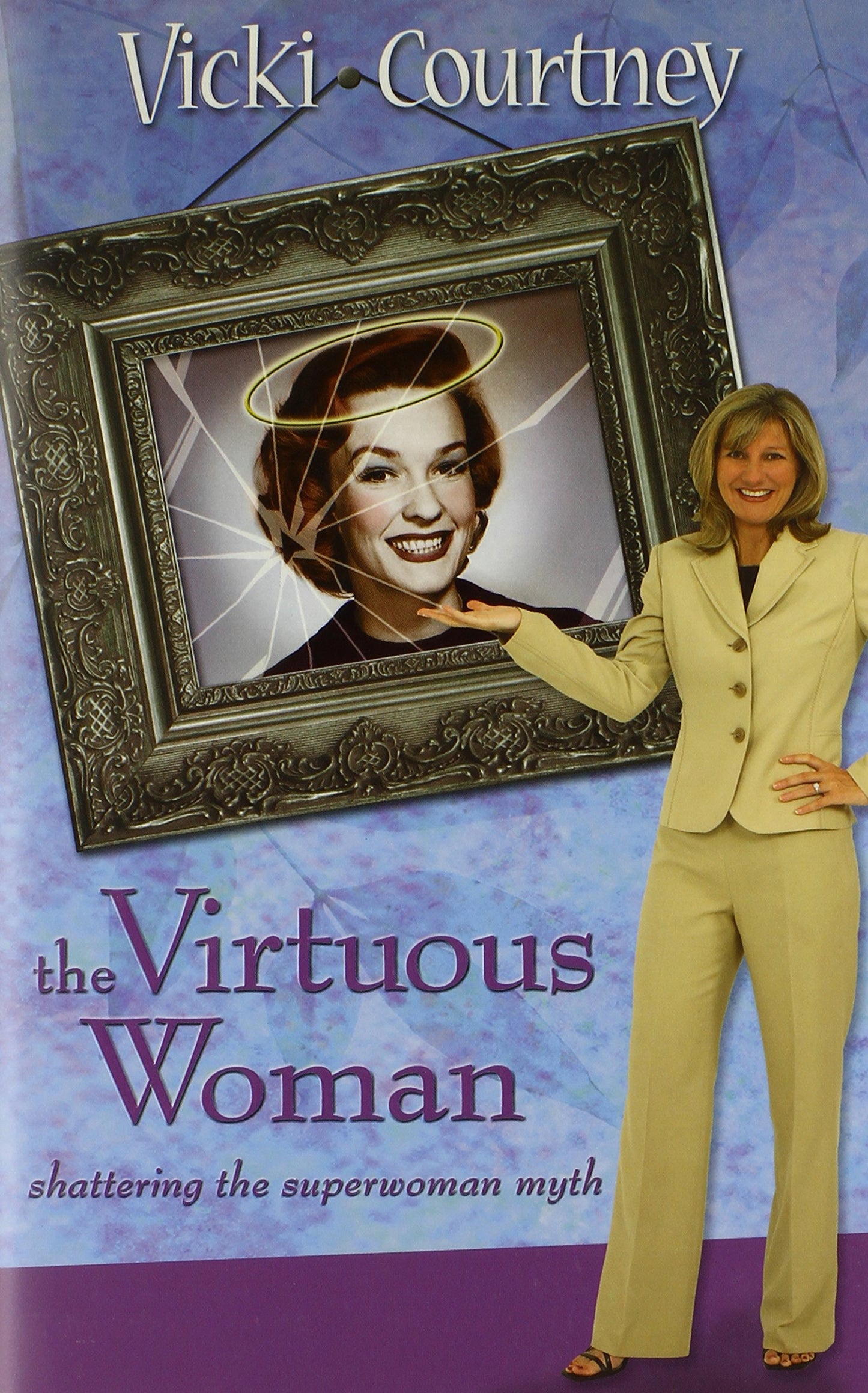 The Virtuous Woman: Shattering The Superwoman Myth