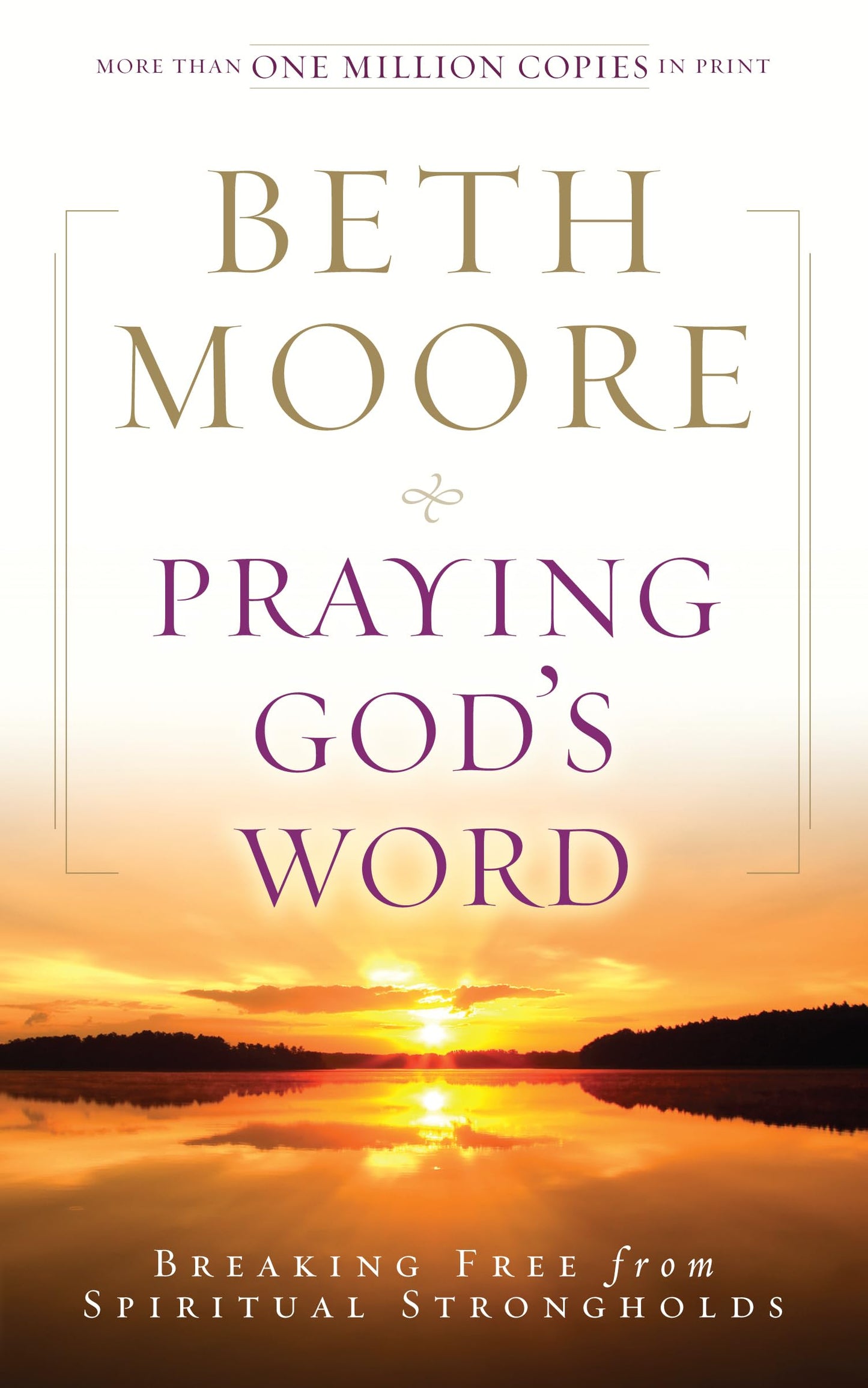 Praying God's Word: Breaking Free from Spiritual Strongholds