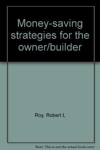 Money-saving strategies for the owner/builder