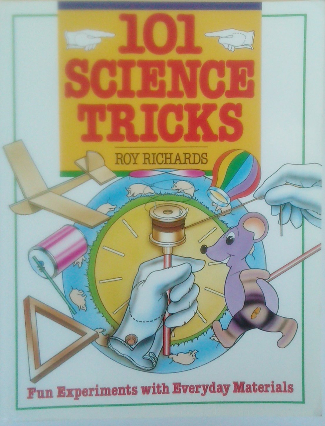 101 Science Tricks: Fun Experiments With Everyday Materials