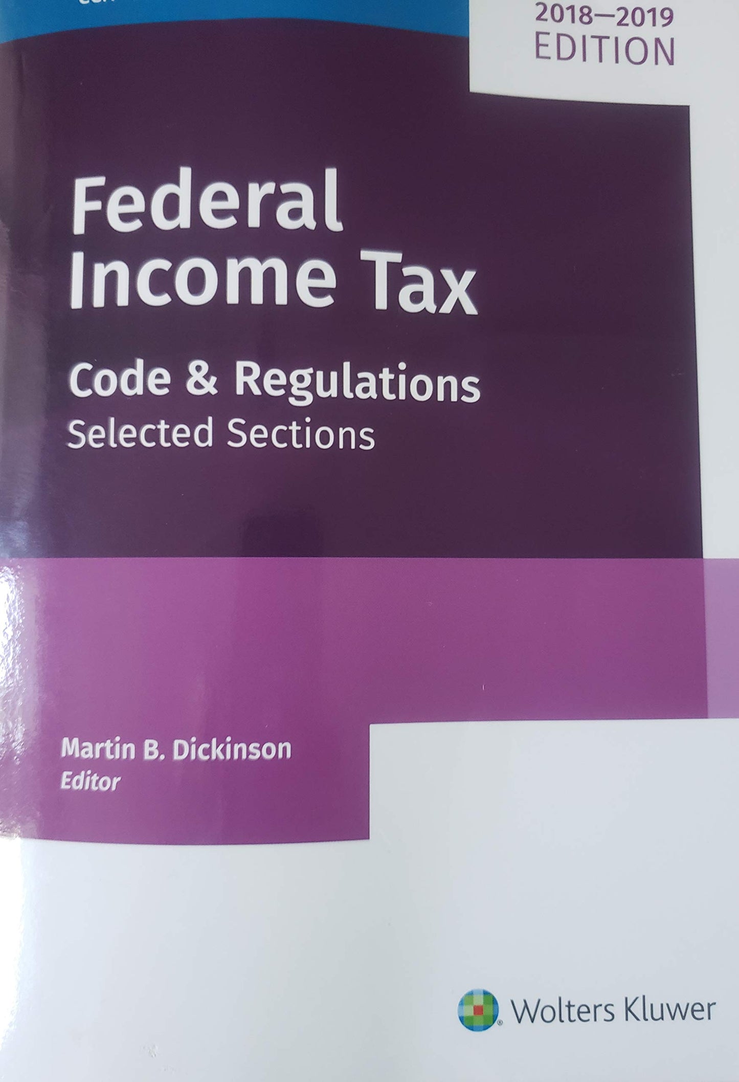 Federal Income Tax 2018-2019: Code and Regulations--Selected Sections
