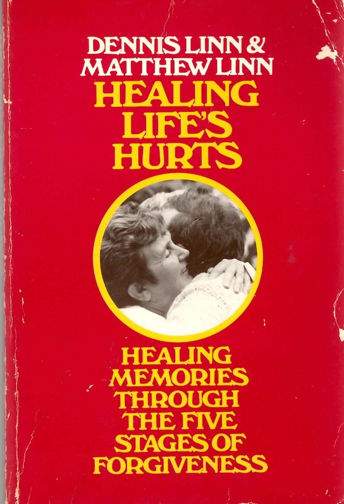Healing Life's Hurts: Healing Memories through the Five Stages of Forgiveness