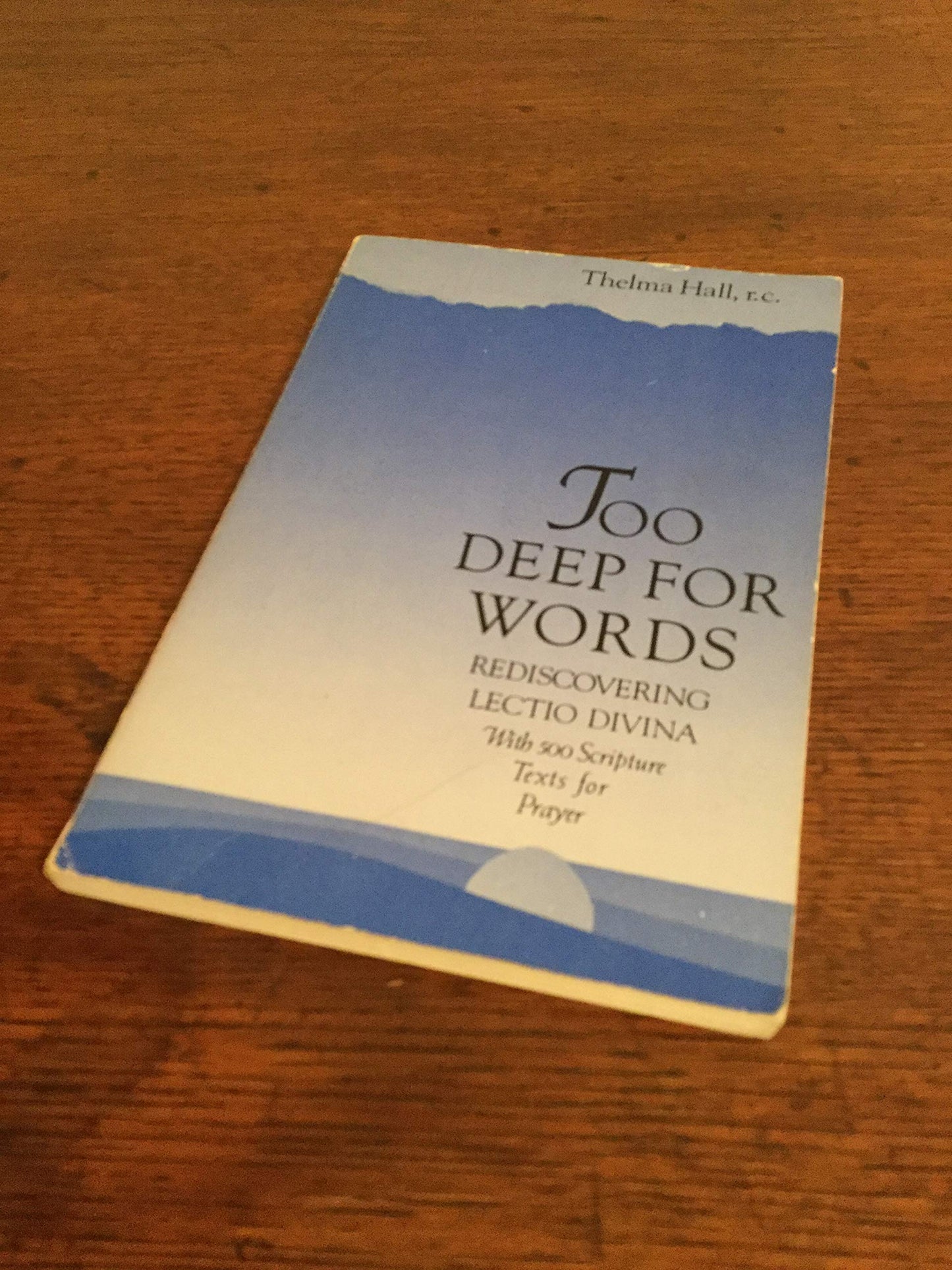 Too Deep for Words: Rediscovering Lectio Divina