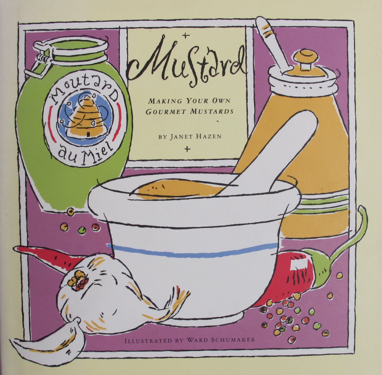 Mustard: Making Your Own Gourmet Mustards