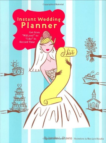 Instant Wedding Planner: Get from 'Will You?' to 'I Do!' in Record Time