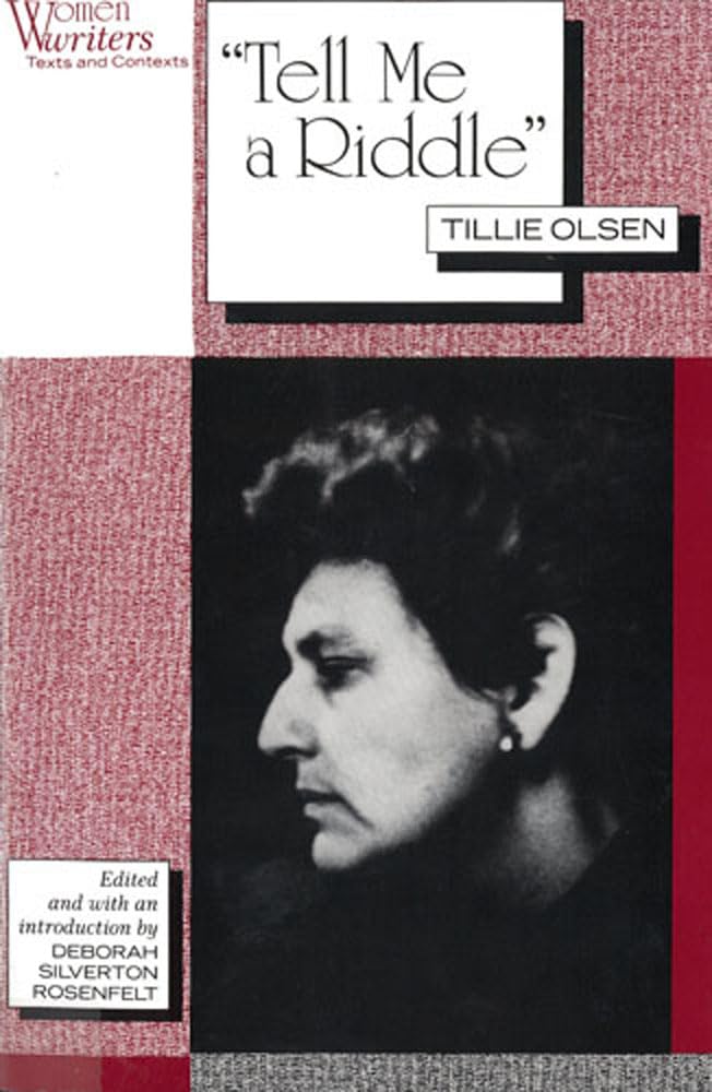 Tell Me a Riddle Tillie Olsen (Women Writers: Texts and Contexts)