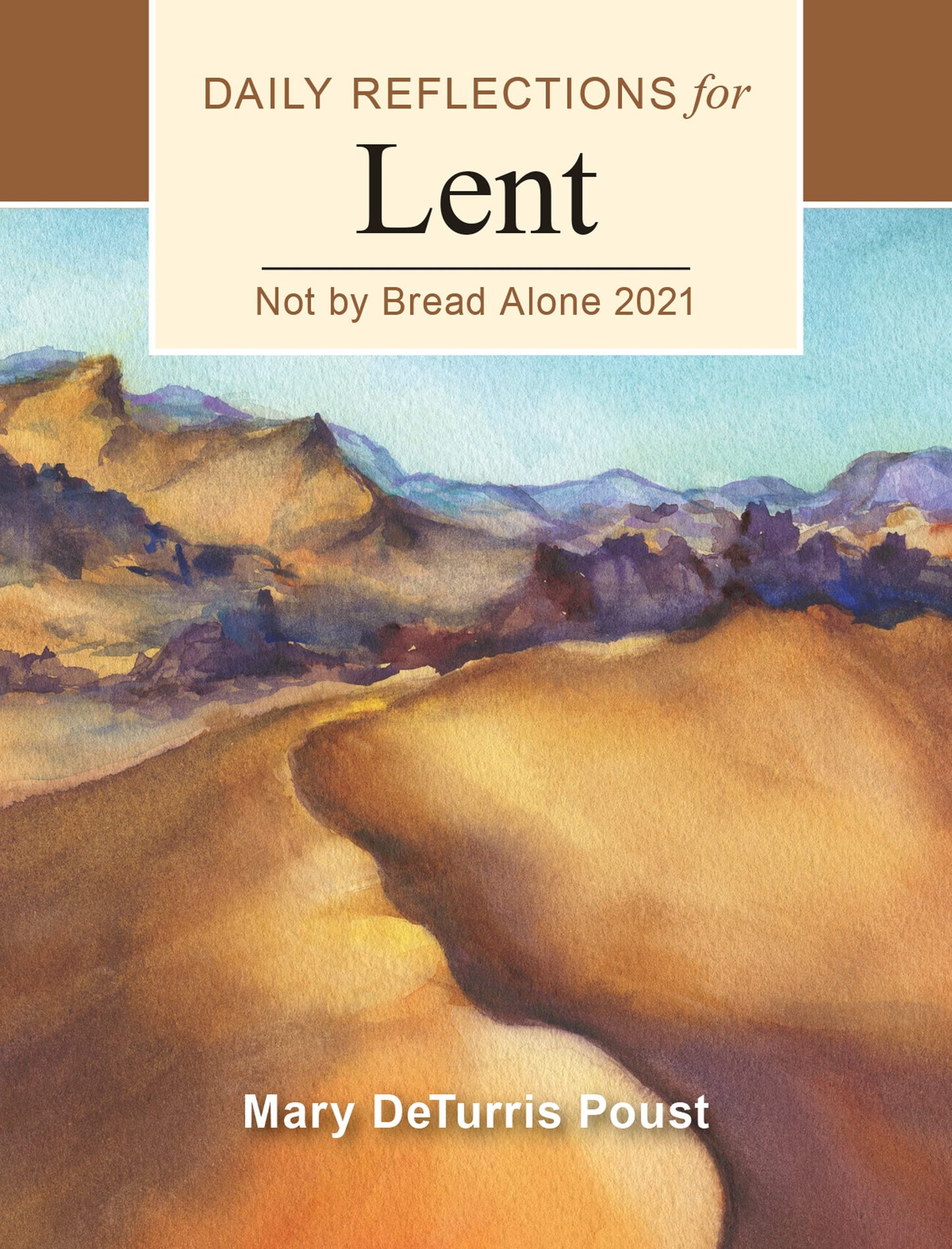Not By Bread Alone: Daily Reflections for Lent 2021