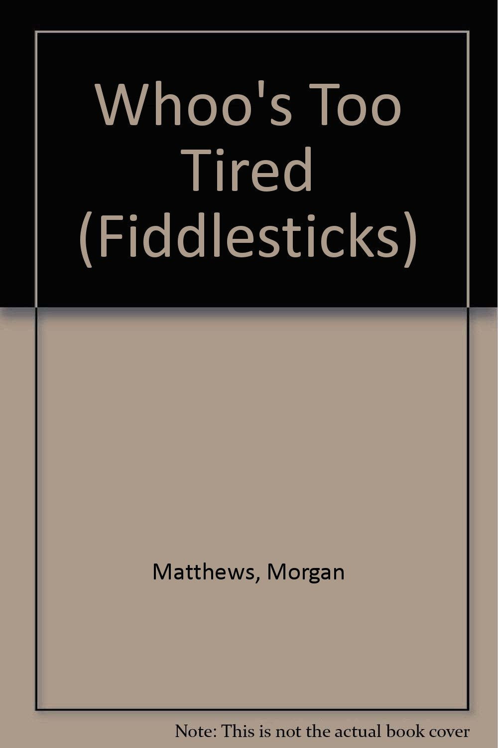 Whoo's Too Tired (Fiddlesticks)