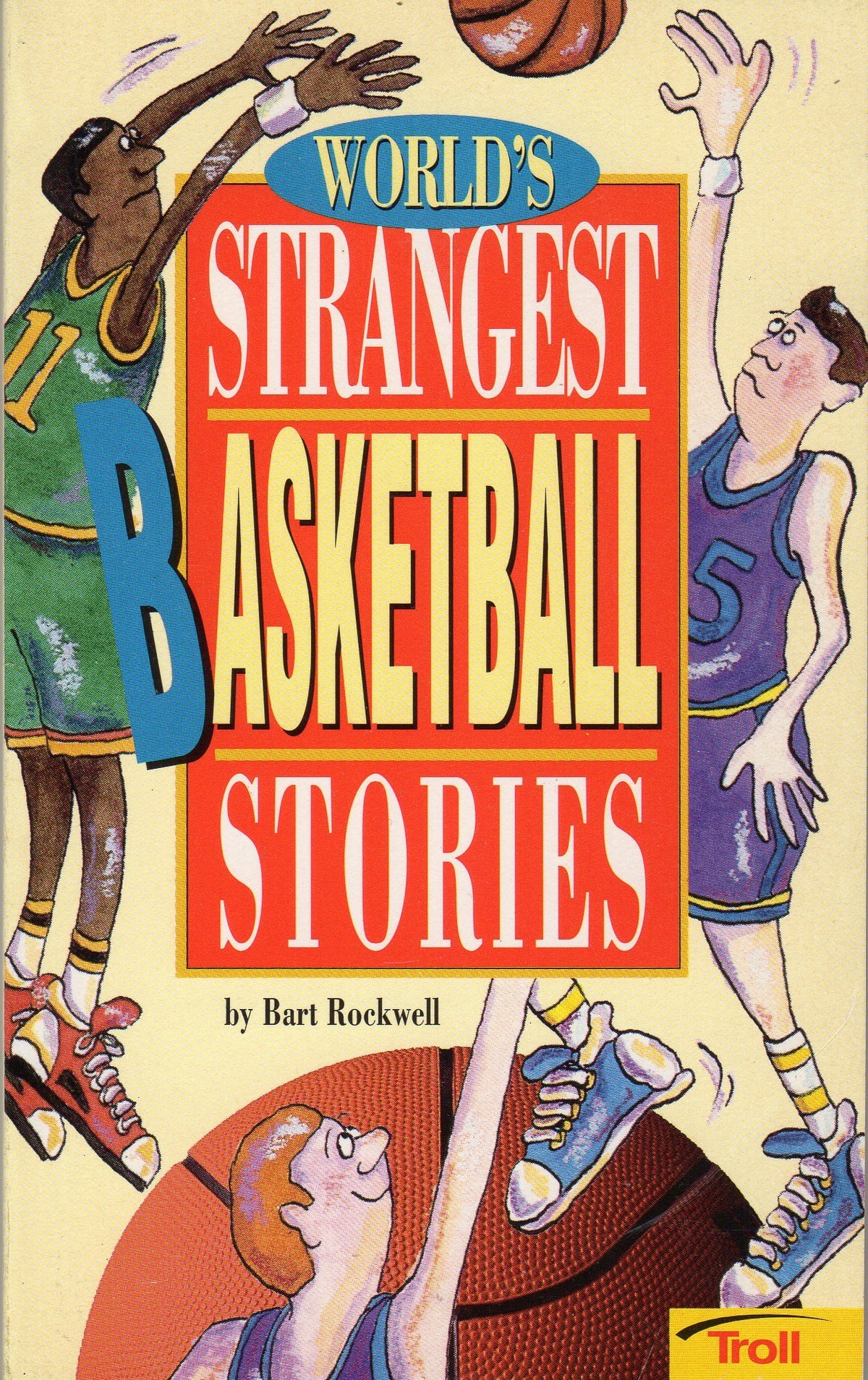 World's Strangest Basketball Stories (World's Strangest Sports Stories)