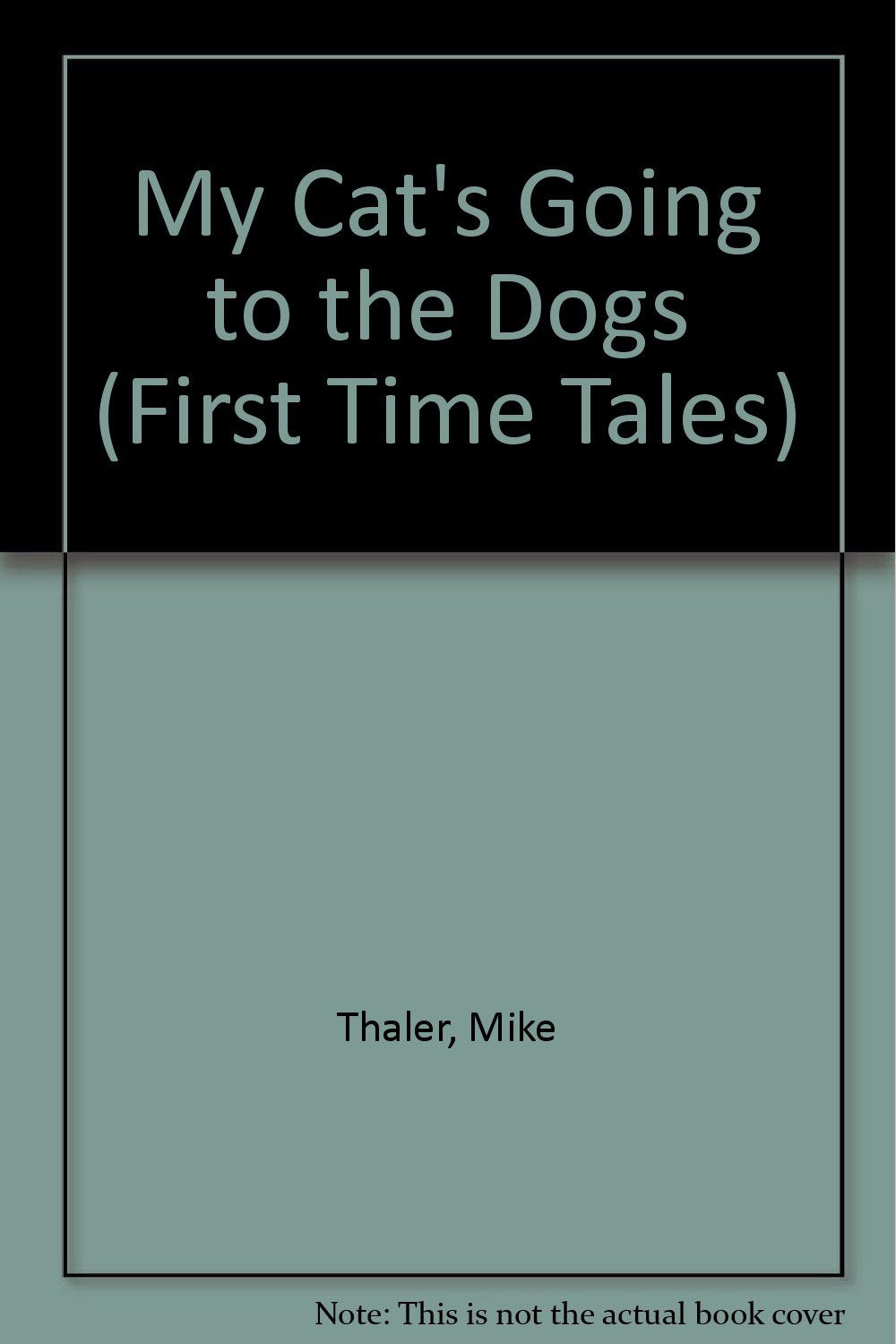 My Cat's Going to the Dogs (First Time Tales)