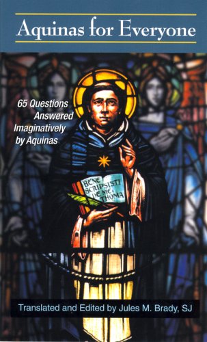 Aquinas for Everyone: 65 Questions Answered Imaginatively by Aquinas
