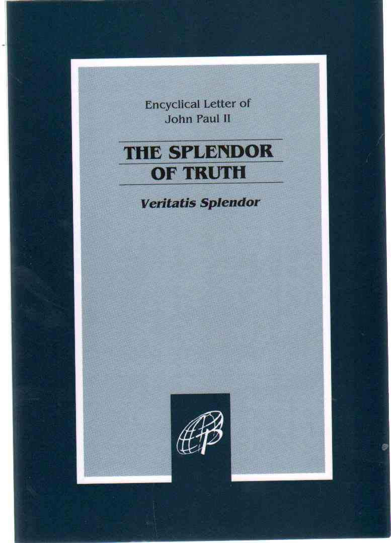 The Splendor of Truth: Encyclical Letter of John Paul II