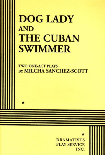 Dog Lady and The Cuban Swimmer.