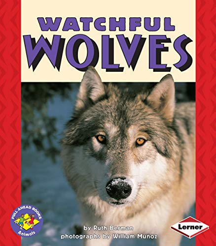 Watchful Wolves (Pull Ahead Books ― Animals)