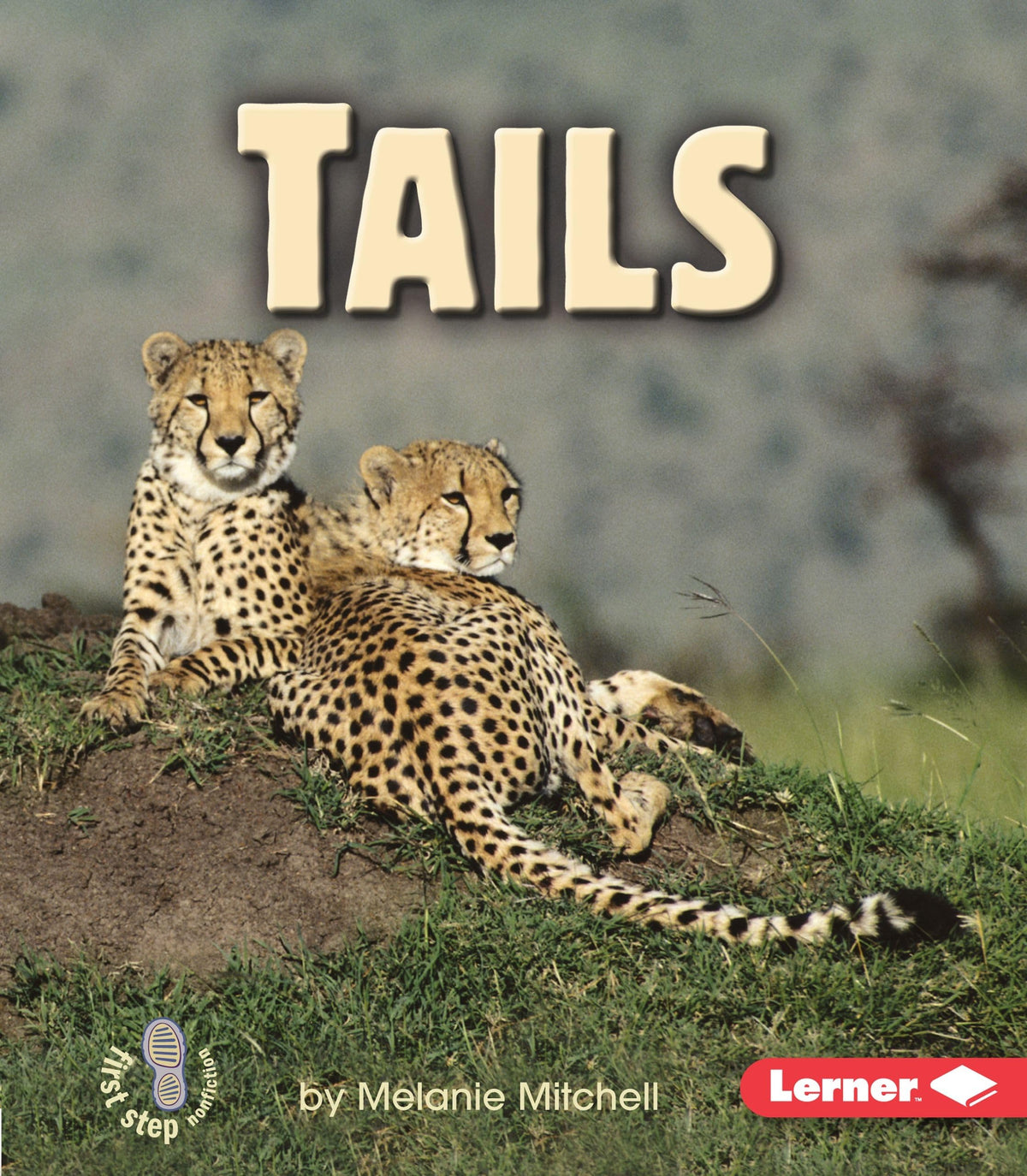 Tails (First Step Nonfiction Animal Traits)