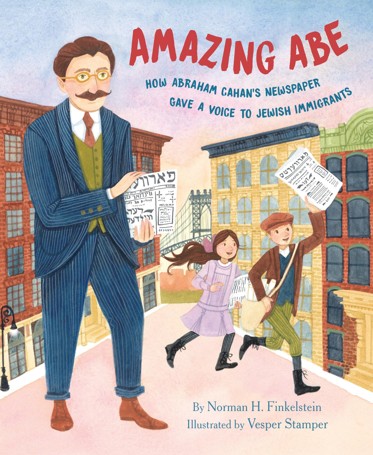 Amazing Abe: How Abraham Cahan's Newspaper Gave a Voice to Jewish Immigrants