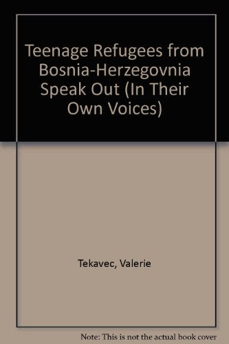 Teenage Refugees from Bosnia-Herzegovina Speak Out (In Their Own Voices)