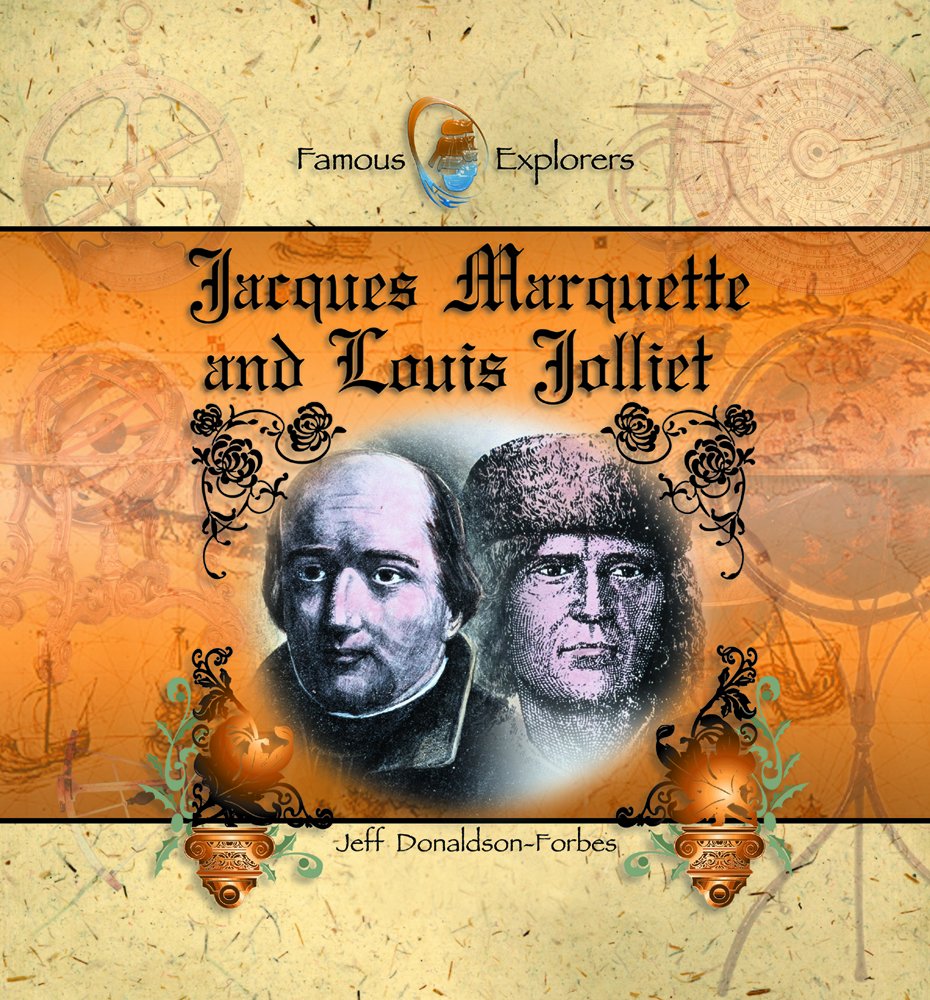 Jacques Marquette and Louis Jolliet (Famous Explorers)
