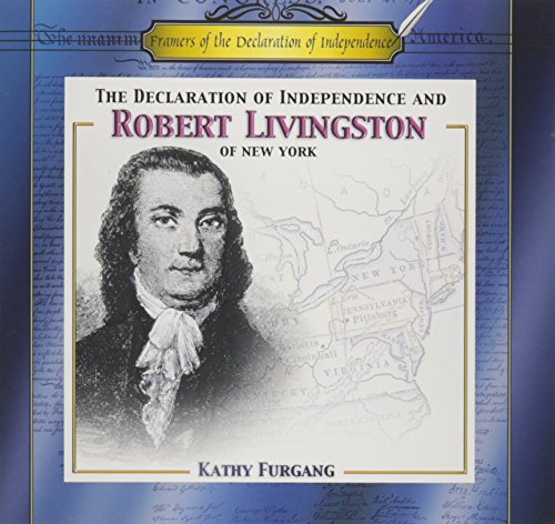 The Declaration of Independence and Robert Livingston of New York (Framers of the Declaration of Independence)