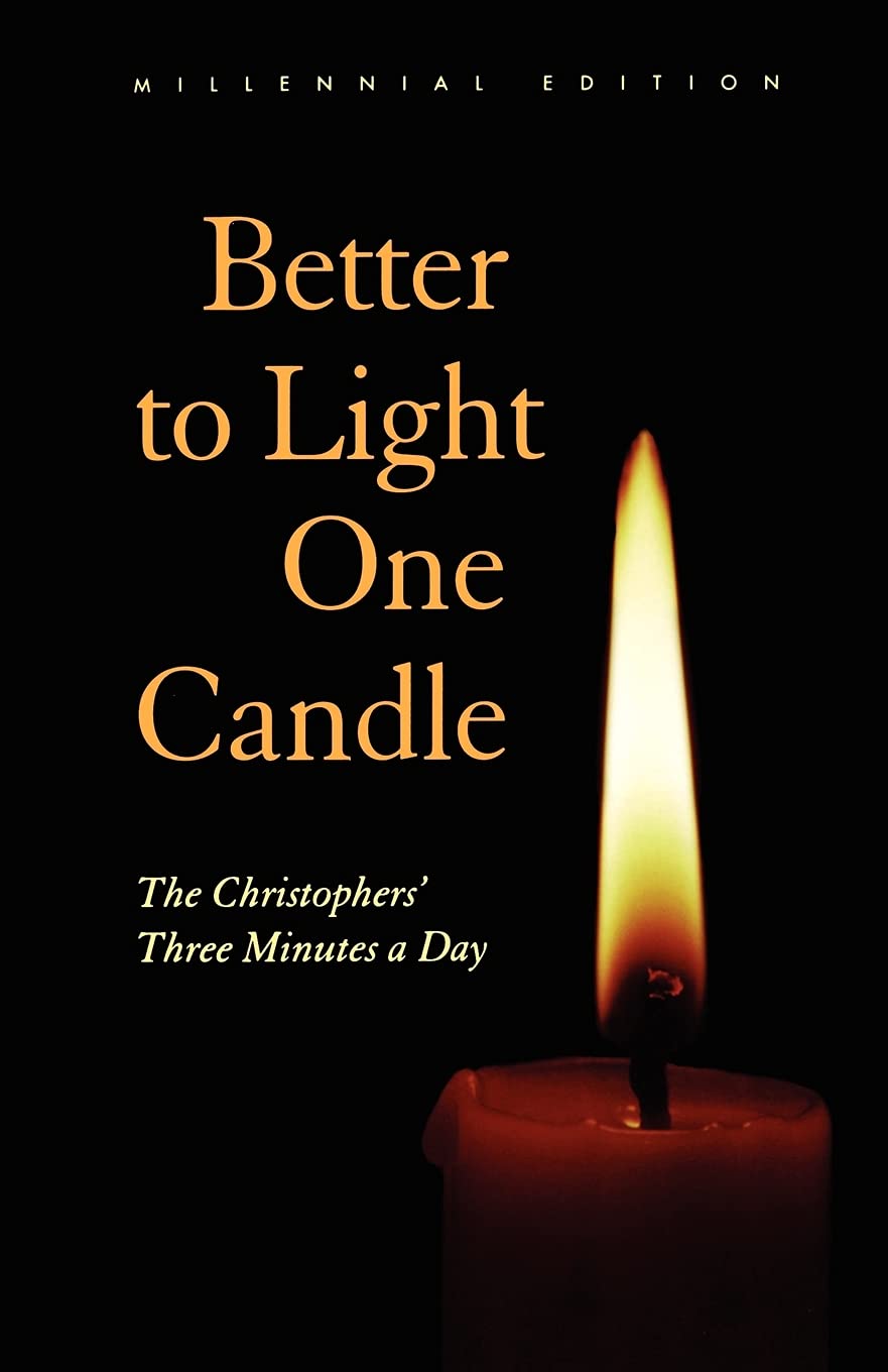Better to Light One Candle: The Christophers' Three Minutes a Day: Millennial Edition