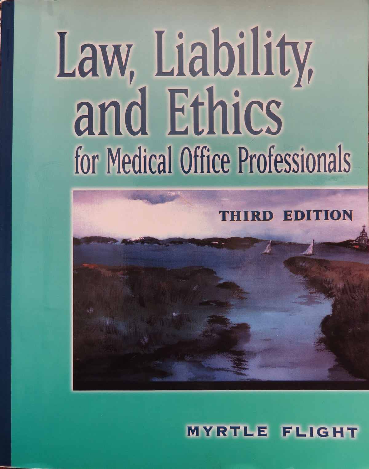 Law, Liability And Ethics for Medical Office Professionals