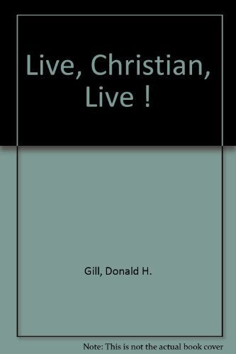 Live, Christian, live!