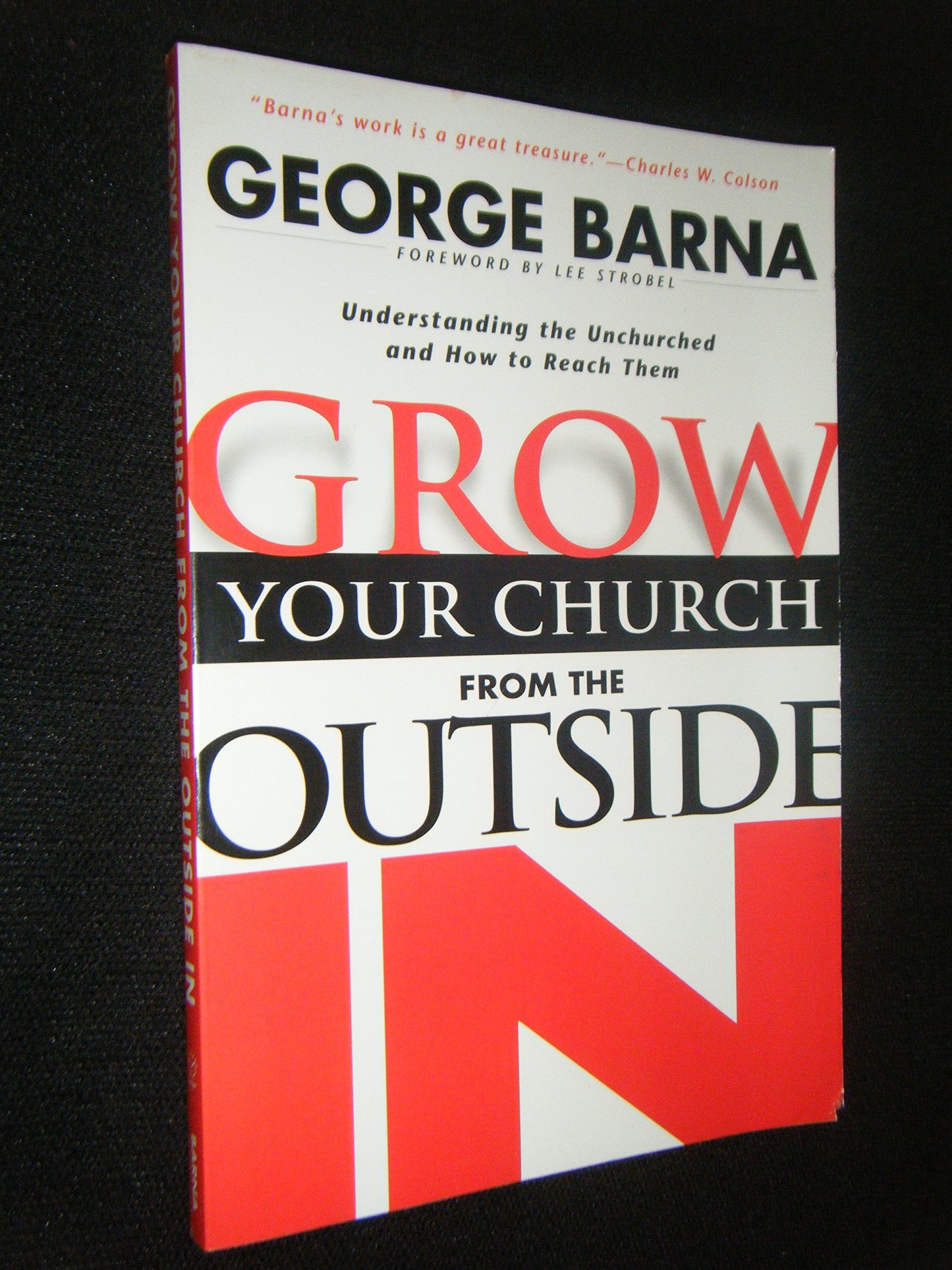 Grow Your Church from the Outside in: Understanding the Unchurched and How to Reach Them