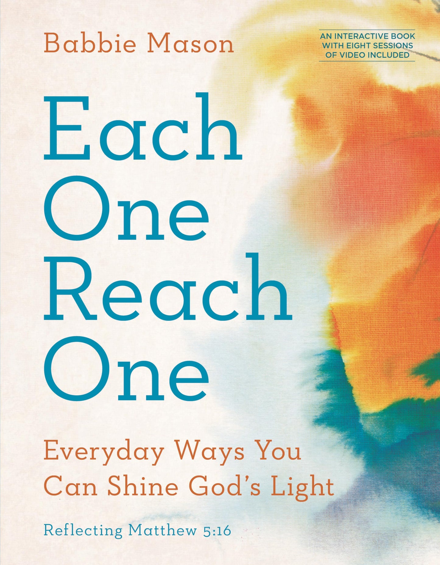 Each One Reach One: Everyday Ways You Can Shine God’s Light (Reflecting Matthew 5:16)