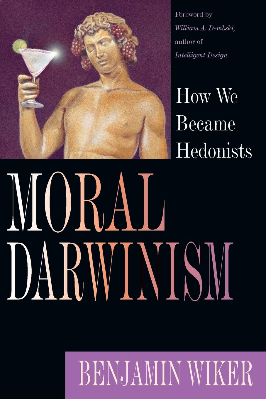 Moral Darwinism: How We Became Hedonists