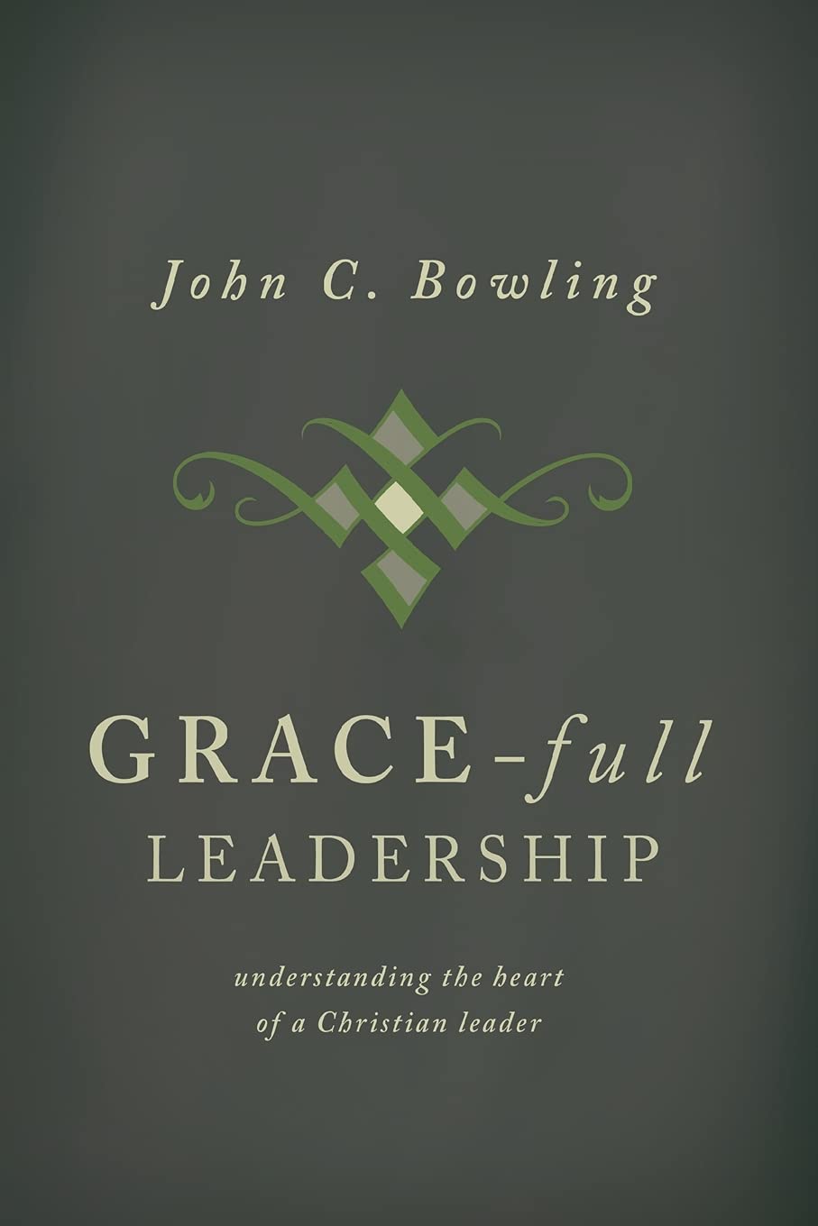 Grace-Full Leadership: Understanding the Heart of a Christian Leader