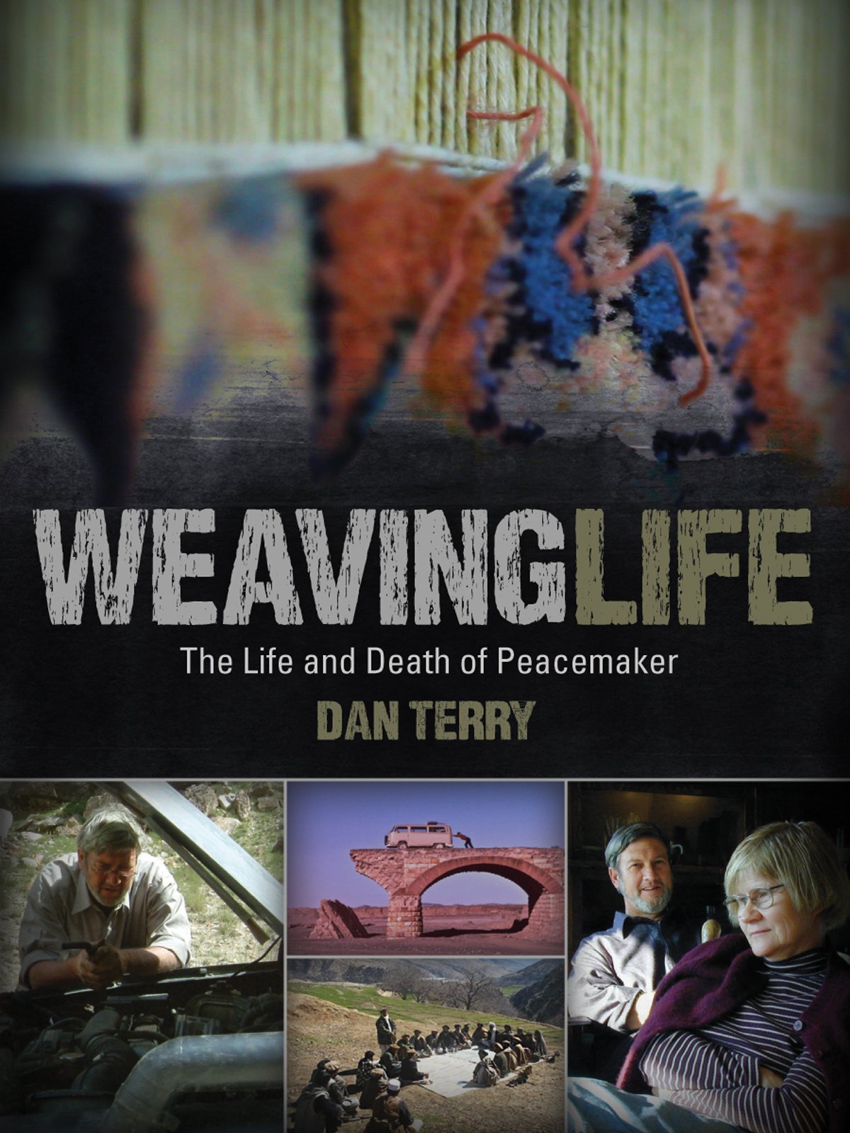 Weaving Life: A Documentary on the Life and Death of Peacemaker Dan Terry