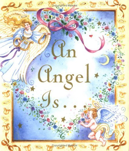 An Angel Is...