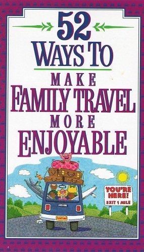 52 Ways to Make Family Travel More Enjoyable