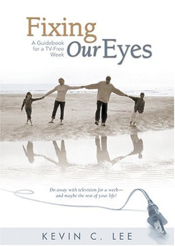Fixing Our Eyes: A Guidebook for a TV-Free Week