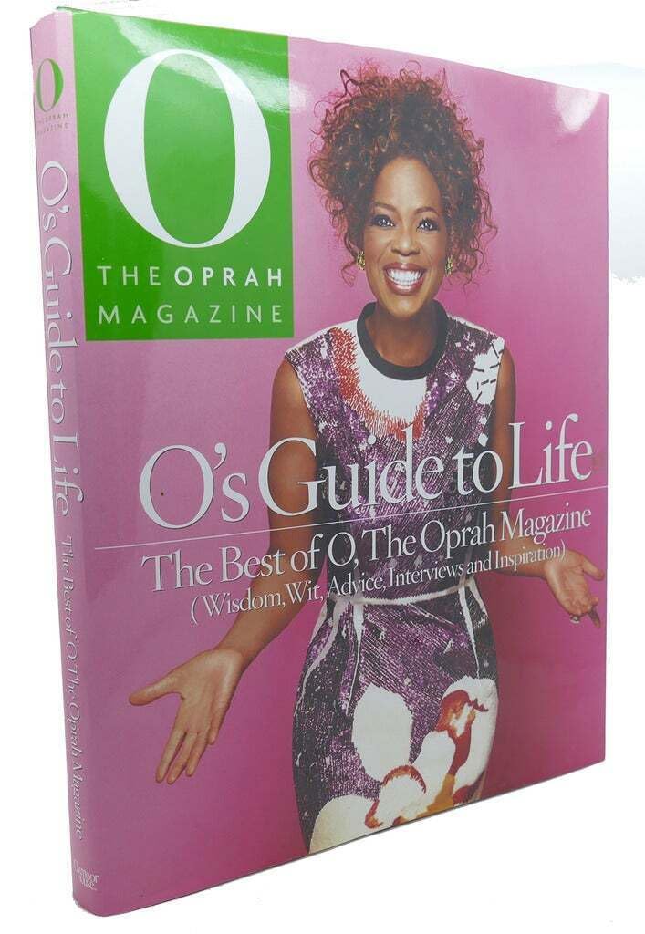 O's Guide to Life: The Best of O, The Oprah Magazine (Wisdom, Wit, Advice, Interviews and Inspiration)