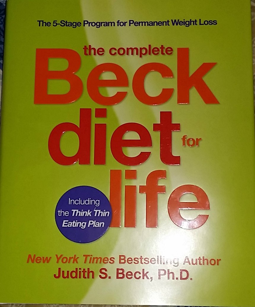 The Complete Beck Diet for Life: The Five-Stage Program for Permanent Weight Loss