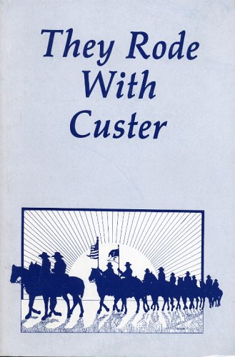 They Rode With Custer