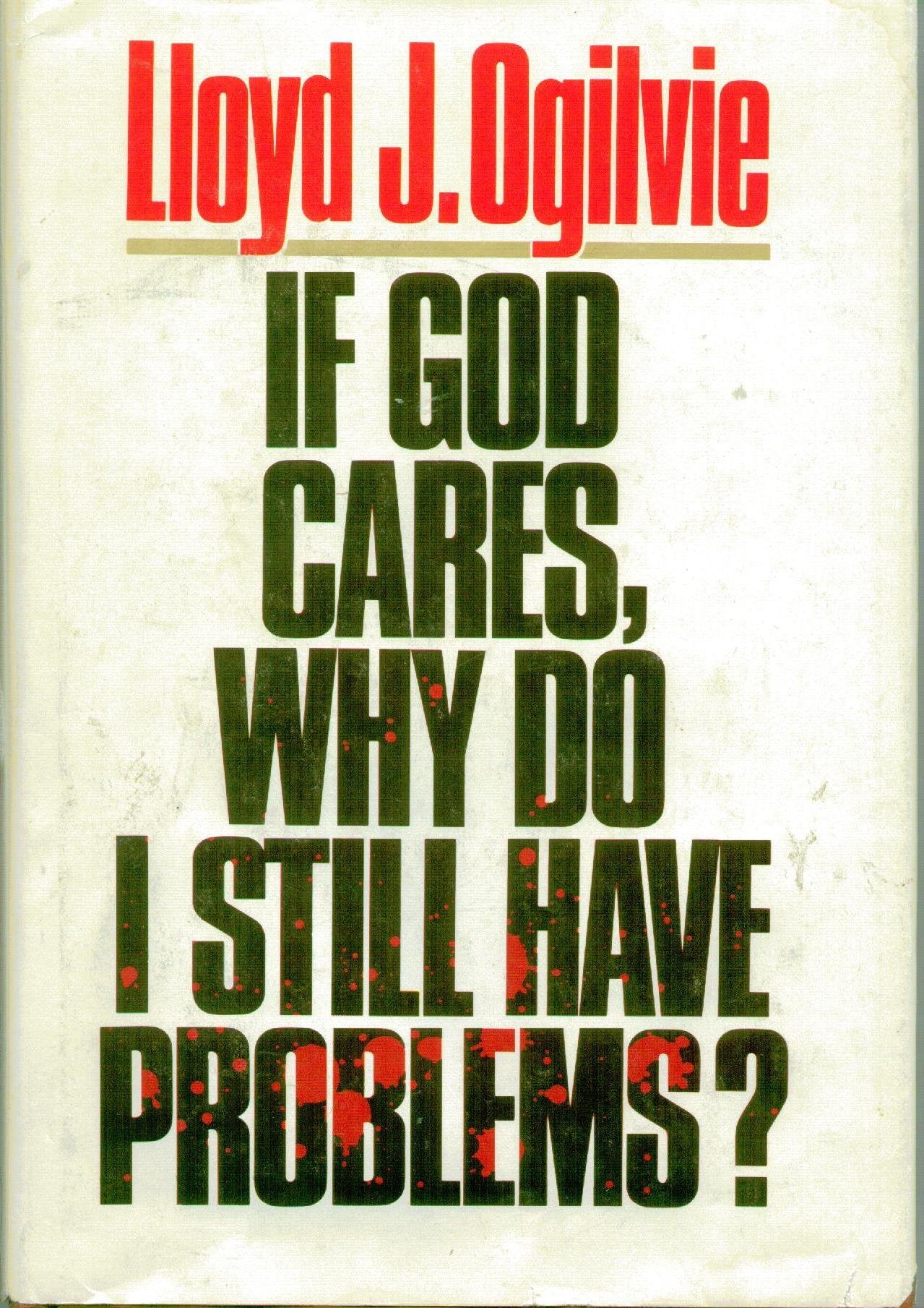 If God Cares, Why Do I Still Have Problems?