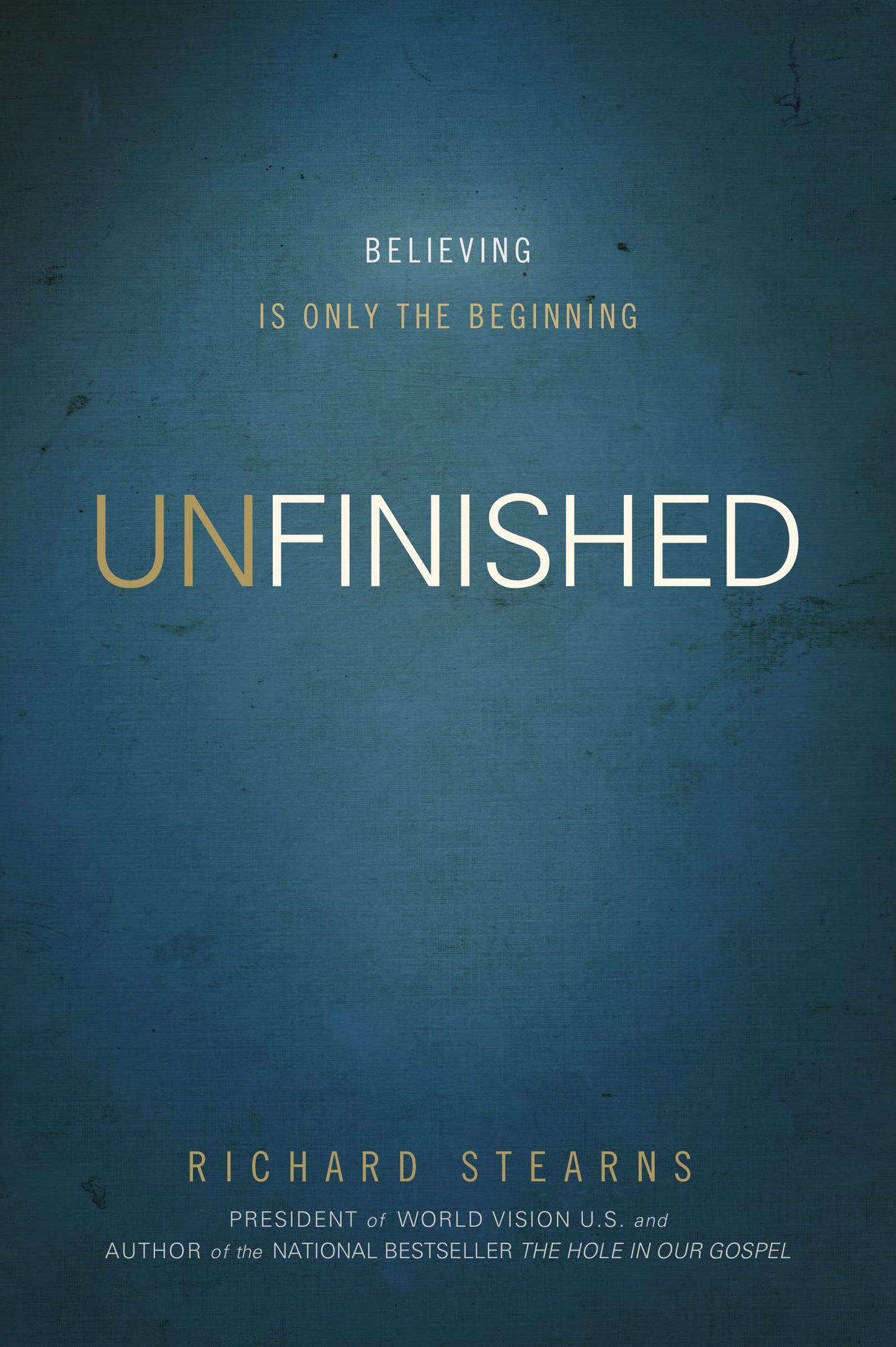 UNfinished: Believing Is Only the Beginning