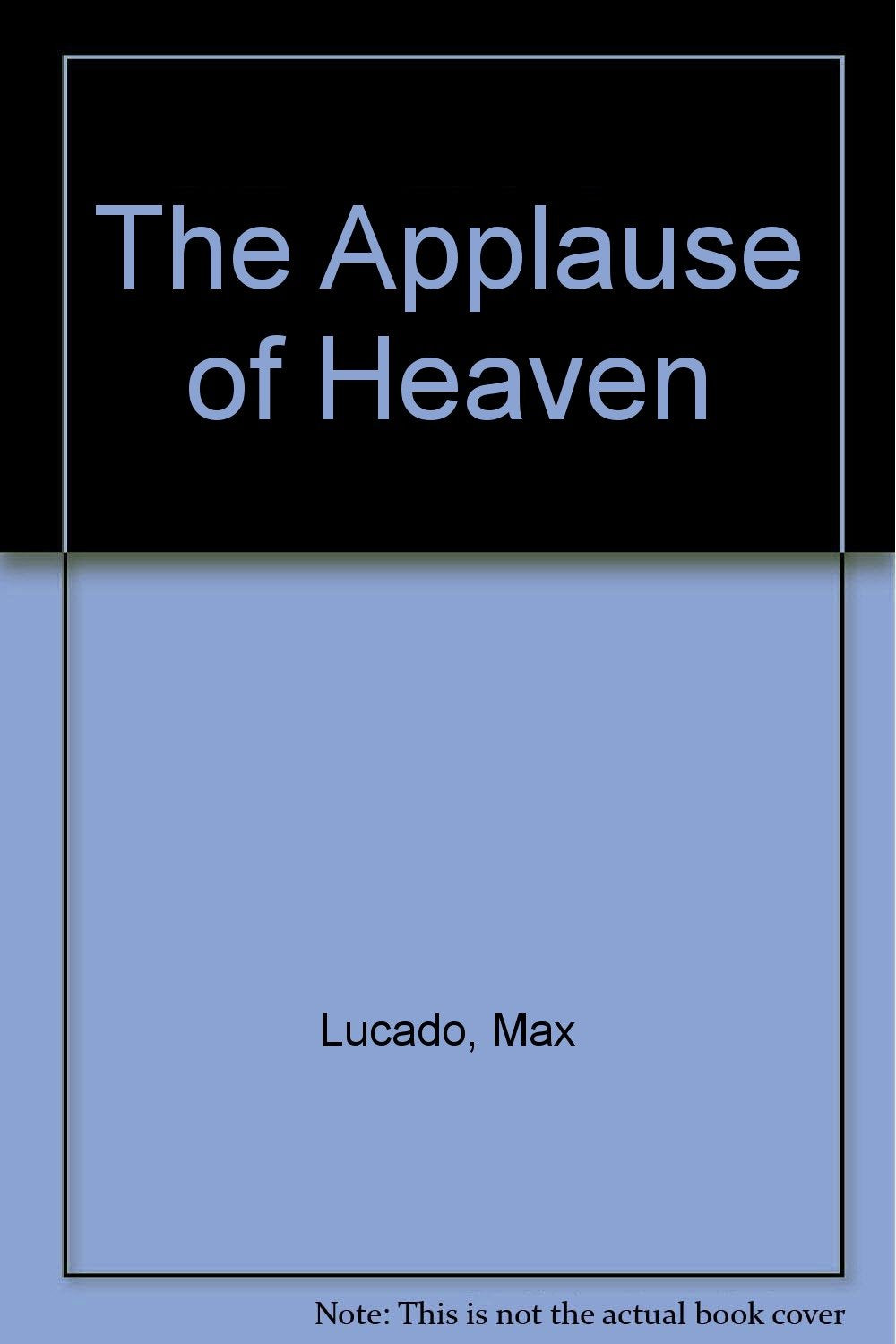 The Applause of Heaven