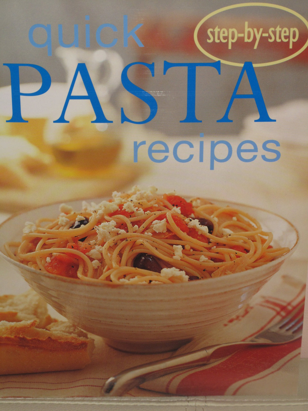 Family Circle: Step-by-step Quick Short Pasta Recipes (Step-by-step Series)