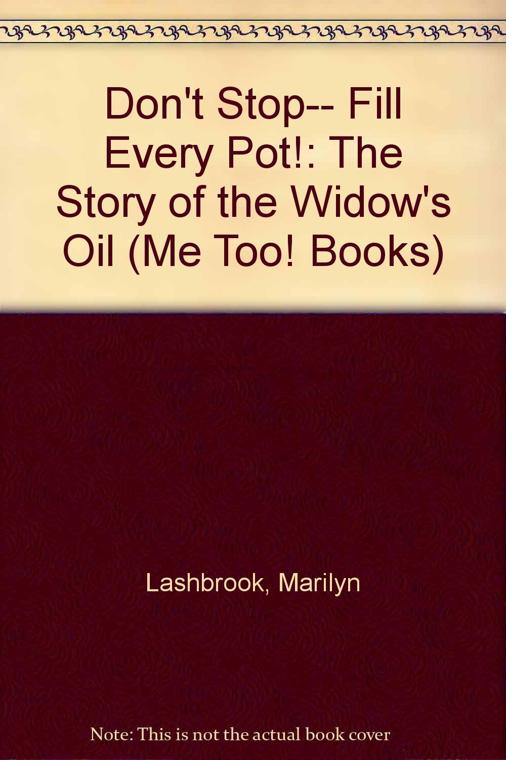Don't Stop... Fill Every Pot: The Widows Oil (Me Too! Books)